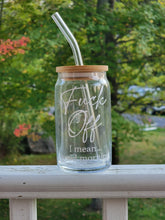 Load image into Gallery viewer, Fuck Off, I Mean Good Morning Iced Coffee Cup, 16oz or 20oz, Bamboo Lid & Reusable Straw