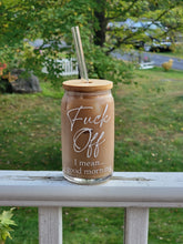 Load image into Gallery viewer, Glass Beer Can with &quot;Fuck Off, I Mean...Good Morning&quot; text in white. Shown with bamboo lid and glass straight straw.
