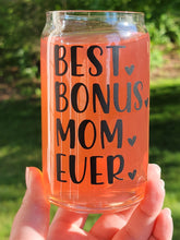 Load image into Gallery viewer, Best Bonus Mom Ever Glass Can 16 or 20oz
