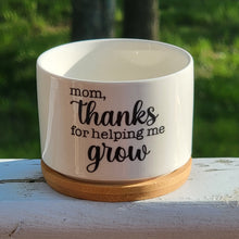 Load image into Gallery viewer, Thanks For Helping Me Grow Succulent Pots