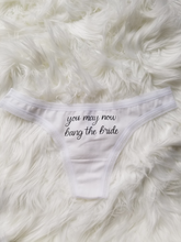 Load image into Gallery viewer, You May Now Bang the Bride/You May Now Fuck The Bride Panties