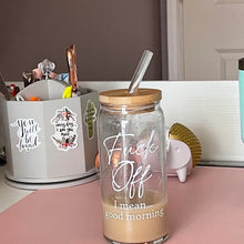 Load image into Gallery viewer, Fuck Off, I Mean Good Morning Iced Coffee Cup, 16oz or 20oz, Bamboo Lid &amp; Reusable Straw

