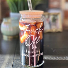 Load image into Gallery viewer, Fuck Off, I Mean Good Morning Iced Coffee Cup, 16oz or 20oz, Bamboo Lid &amp; Reusable Straw

