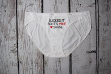 Load image into Gallery viewer, I Licked it So It's Mine Personalized Panties