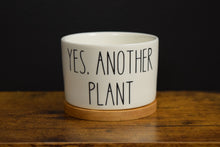 Load image into Gallery viewer, Yes, Another Plant Succulent Pot, Funny Mini 3 inch Pot With Bamboo Drip Tray
