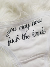 Load image into Gallery viewer, You May Now Bang the Bride/You May Now Fuck The Bride Panties
