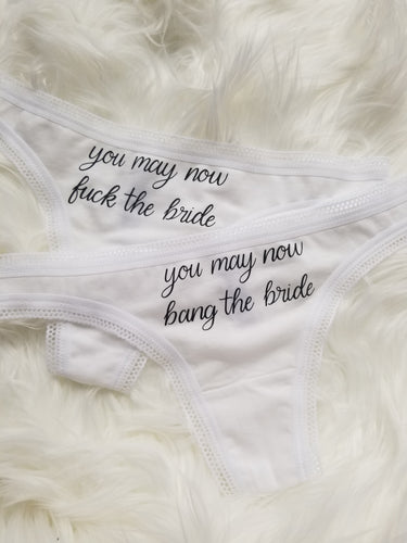 You may now bang the bride, you may now fuck the bride designs black text on white thong