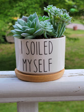 Load image into Gallery viewer, 2 Pack Funny Succulent Planters I Soiled Myself &amp; I Wet My Plants
