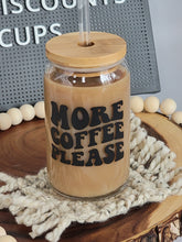 Load image into Gallery viewer, More Coffee Please Glass Can 16 or 20oz
